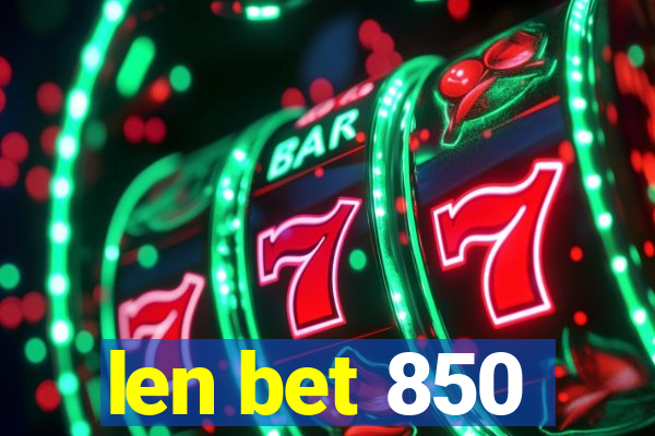 len bet 850